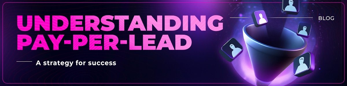 Pay-Per-Lead: What Does PPL Mean in Affiliate Marketing?