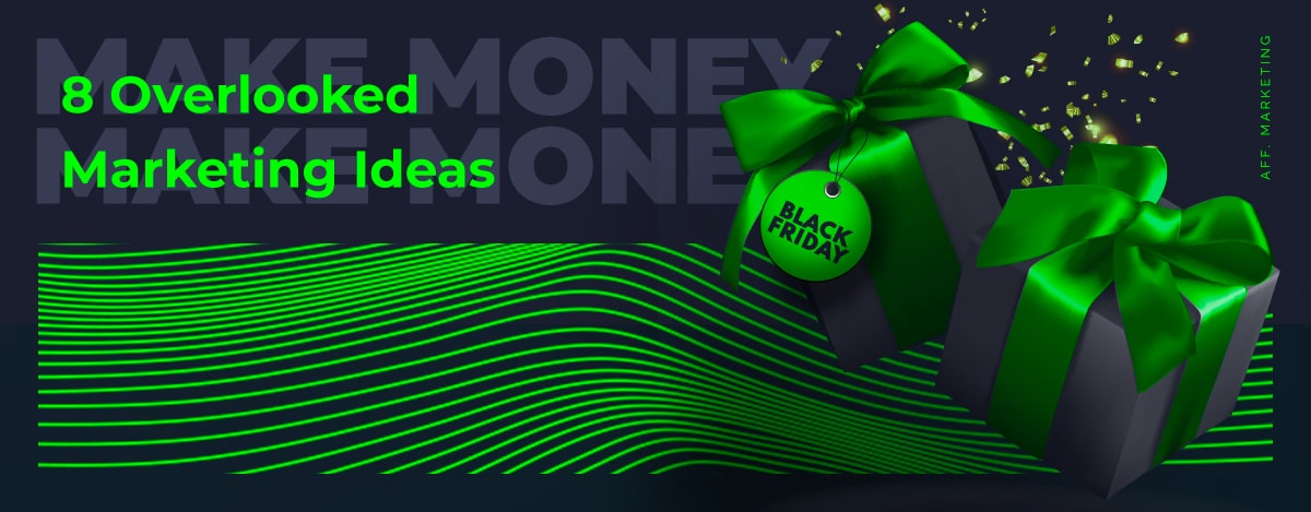 8 Overlooked Black Friday Marketing Ideas to Boost your Sales in 2021