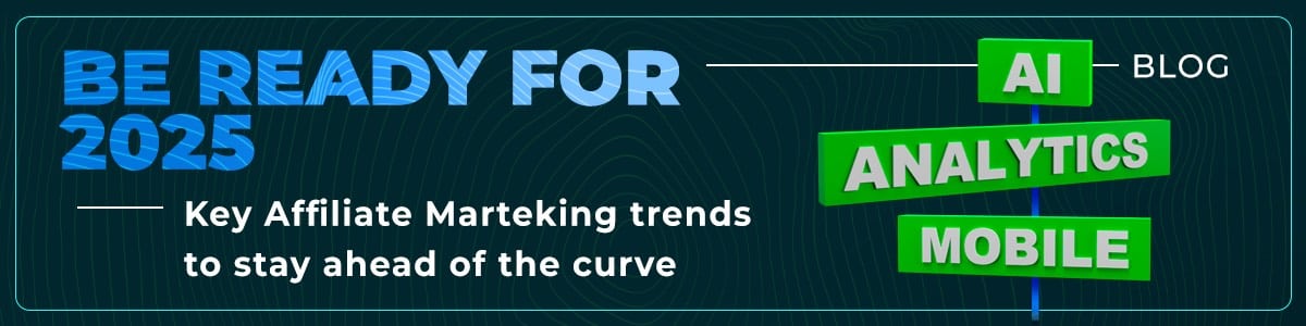 14 Hottest Affiliate Marketing Trends for 2025