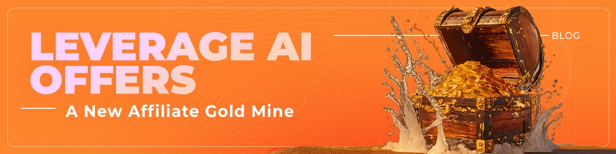 Leveraging AI Offers To Make Money As An Affiliate