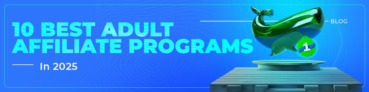 10 Best Adult Affiliate Programs in 2025